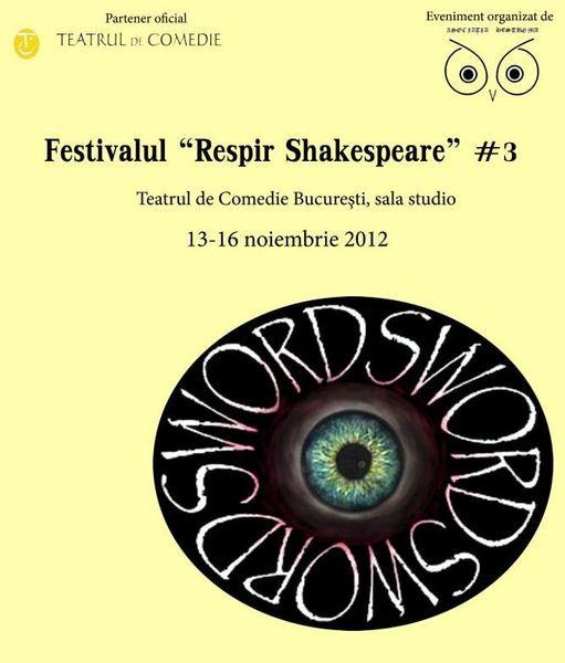 Festivalul neconventional Respir Shakespeare, Teatrul de Comedie, 13 – 16 noiembrie 2012