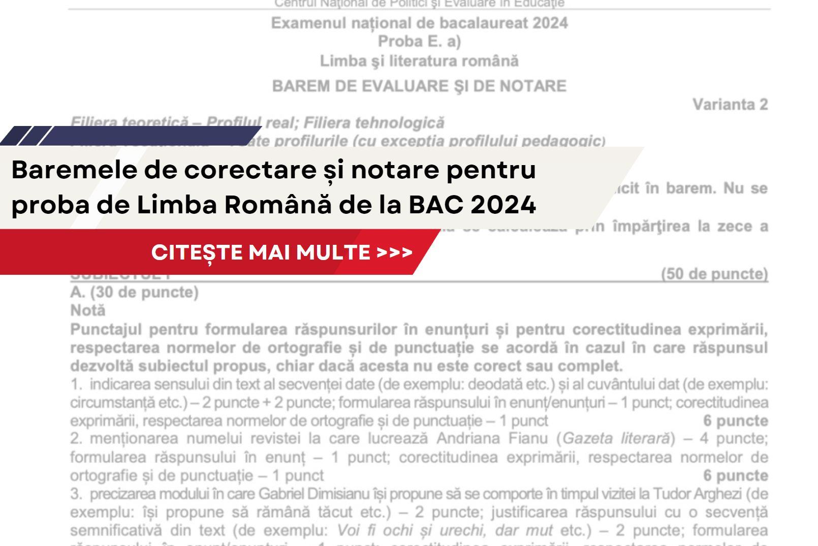 Baremele de corectare si notare pentru proba de Limba Romana de la BAC 2024