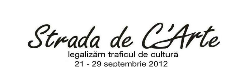 Festivalul cultural in aer liber, Strada de CArte,  21-29 septembrie 2012