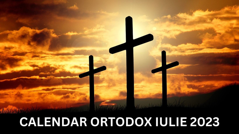 Calendar ortodox iulie 2023. Ce sarbatori sunt in luna iulie
