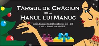 Targul de Craciun de la Hanul lui Manuc, 21 decembrie 2013 &#8211; 24 decembrie 2013, Bucuresti