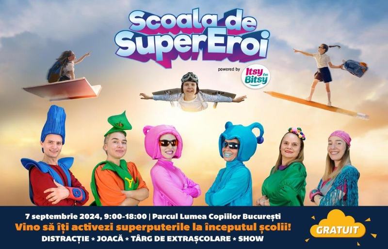 Vino sa iti activezi superputerile la inceputul scolii la evenimentul Scoala de SuperEroi powered by Itsy Bitsy FM!