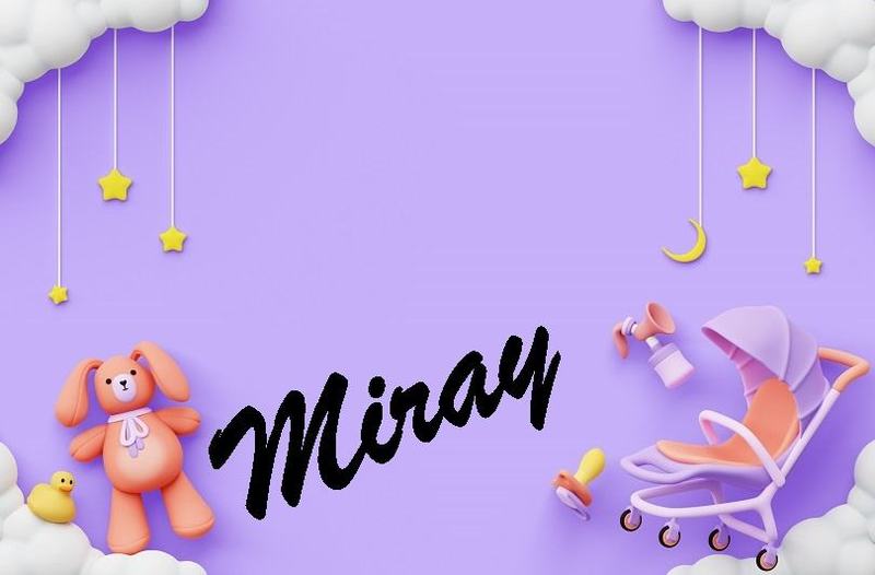 Miray – Numele care poarta lumina, liniste si frumusete
